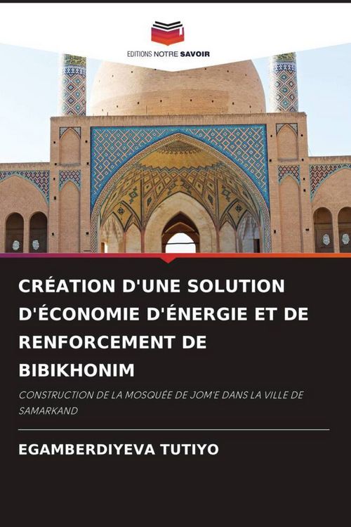 Produktbild: Cr&eacute;ation D'une Solution D'&eacute;conomie D'&eacute;nergie Et De Renforcement De Bibikhonim
