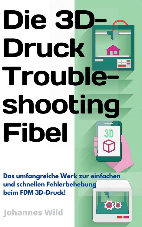 Produktbild: Die 3D-Druck Troubleshooting Fibel