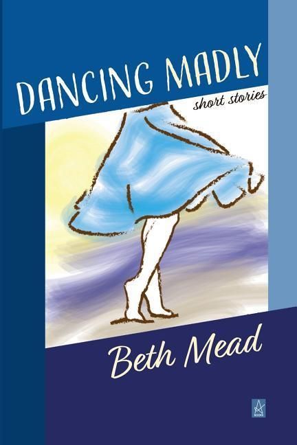 Produktbild: Dancing Madly: Short Stories