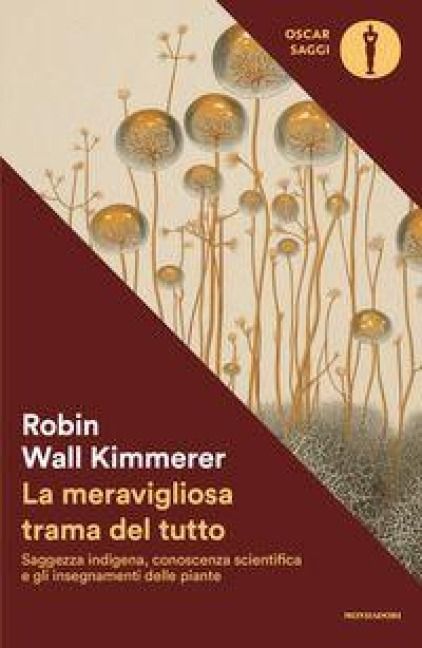Produktbild: La meravigliosa trama del tutto. Saggezza indigena, conoscenza scientifica e gli insegnamenti delle piante