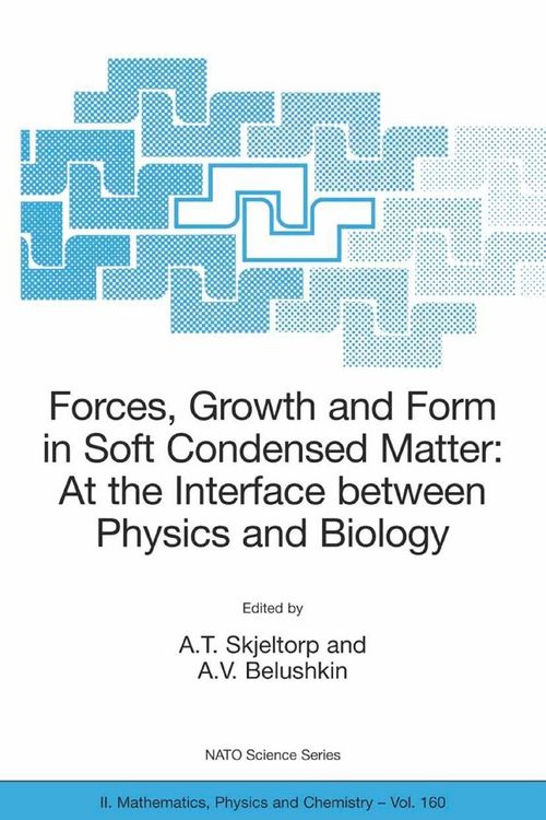 Produktbild: Forces, Growth and Form in Soft Condensed Matter: At the Interface between Physics and Biology