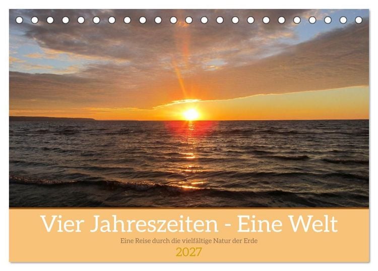 Produktbild: Vier Jahreszeiten - Eine Welt (Tischkalender 2027 DIN A5 quer), CALVENDO Monatskalender