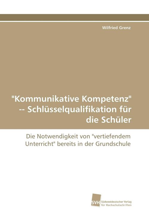 Produktbild: "Kommunikative Kompetenz" Schl&uuml;sselqualifikation f&uuml;r die Sch&uuml;ler