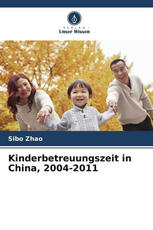 Produktbild: Kinderbetreuungszeit in China, 2004-2011