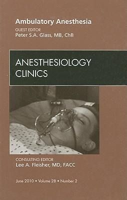 Produktbild: Ambulatory Anesthesia, an Issue of Anesthesiology Clinics