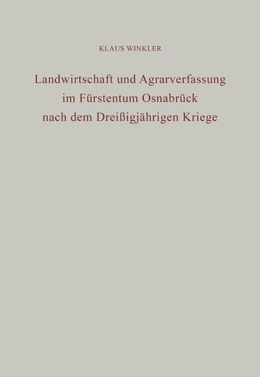 Produktbild: Landwirtschaft und Agrarverfassung im F&uuml;rstentum Osnabr&uuml;ck nach dem Drei&szlig;igj&auml;hrigen Kriege