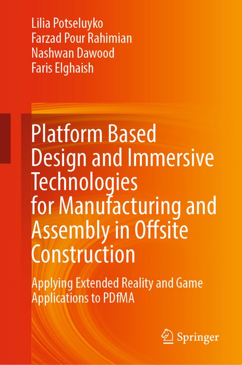 Produktbild: Platform Based Design and Immersive Technologies for Manufacturing and Assembly in Offsite Construction