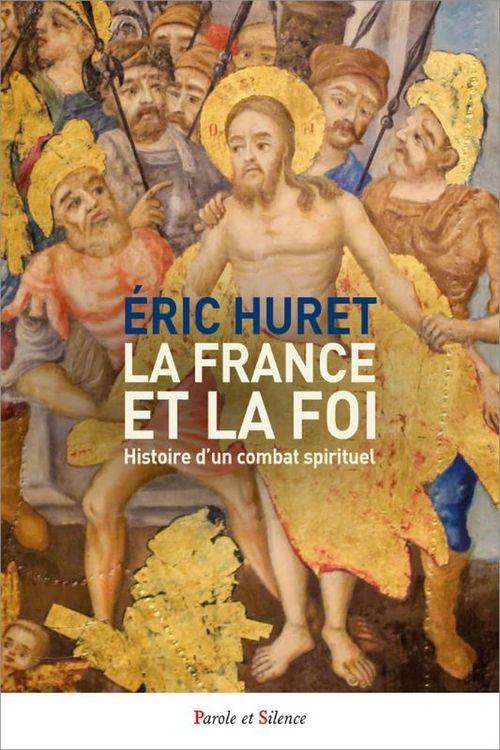Produktbild: La France et la Foi : Histoire D'Un Combat Spirituel