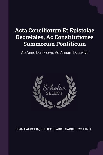 Produktbild: Acta Conciliorum Et Epistolae Decretales, Ac Constitutiones Summorum Pontificum