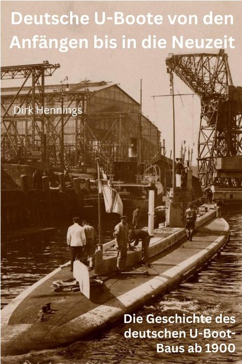 Produktbild: Deutsche U-Boote von den Anf&auml;ngen bis in die Neuzeit