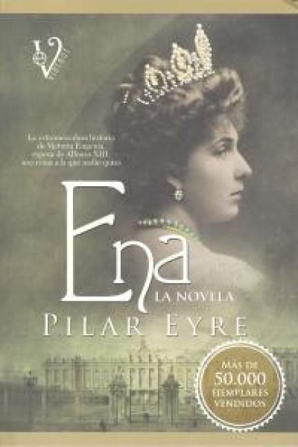 Produktbild: Ena : la estremecedora historia de Victoria Eugenia, la esposa de Alfonso XIII, una reina a la que nadie quiso