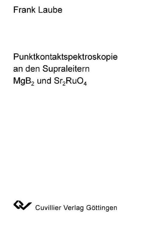 Produktbild: Punktkontaktspektroskopie an den Supraleitern MgB2 und Sr2RuO4
