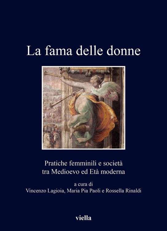 Produktbild: La fama delle donne. Pratiche femminili e societ&agrave; tra Medioevo ed Et&agrave; moderna