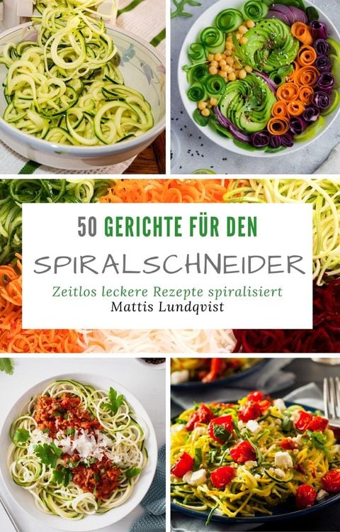 Produktbild: 50 Gerichte f&uuml;r den Spiralschneider
