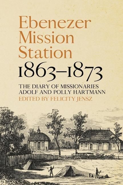 Produktbild: Ebenezer Mission Station, 1863-1873