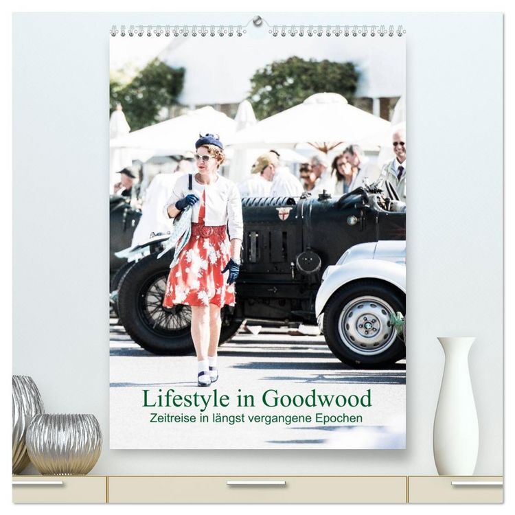 Produktbild: Lifestyle in Goodwood - Zeitreise in l&auml;ngst vergangene Epochen (hochwertiger Premium Wandkalender 2026 DIN A2 hoch), Kunstdruck in Hochglanz