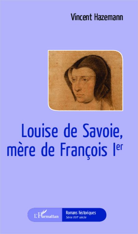 Produktbild: Louise de Savoie, m&egrave;re de Fran&ccedil;ois 1er