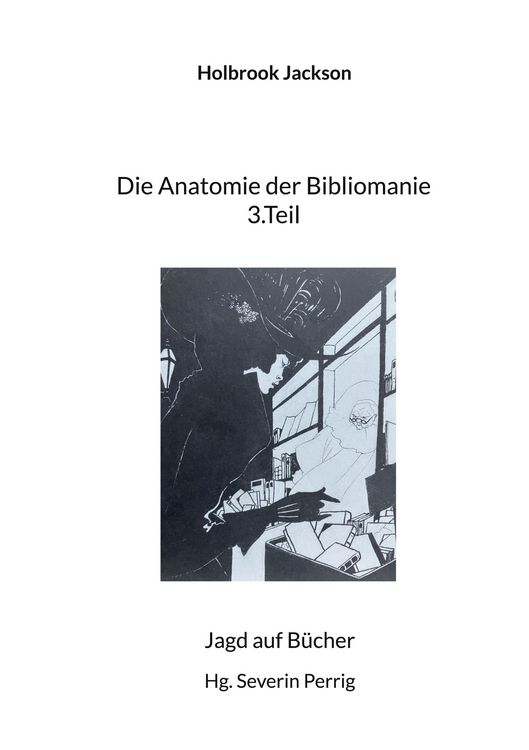 Produktbild: Die Anatomie der Bibliomanie 3.Teil