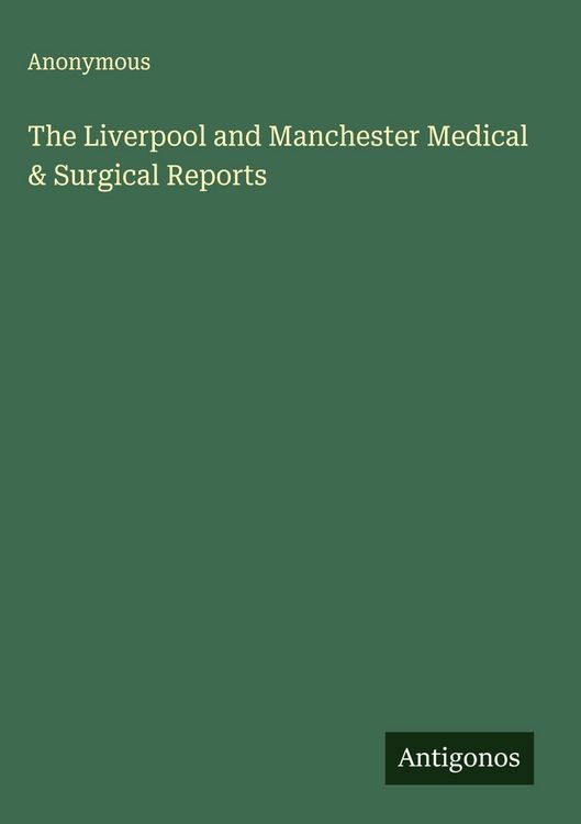 Produktbild: The Liverpool and Manchester Medical & Surgical Reports