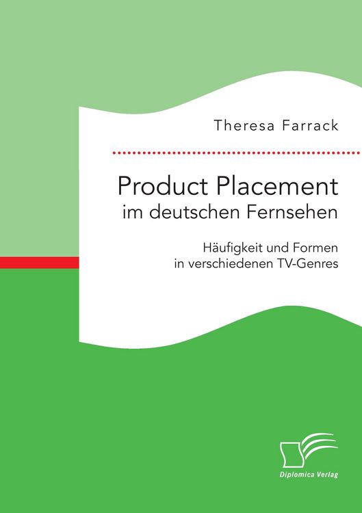 Produktbild: Product Placement im deutschen Fernsehen: H&auml;ufigkeit und Formen in verschiedenen TV-Genres