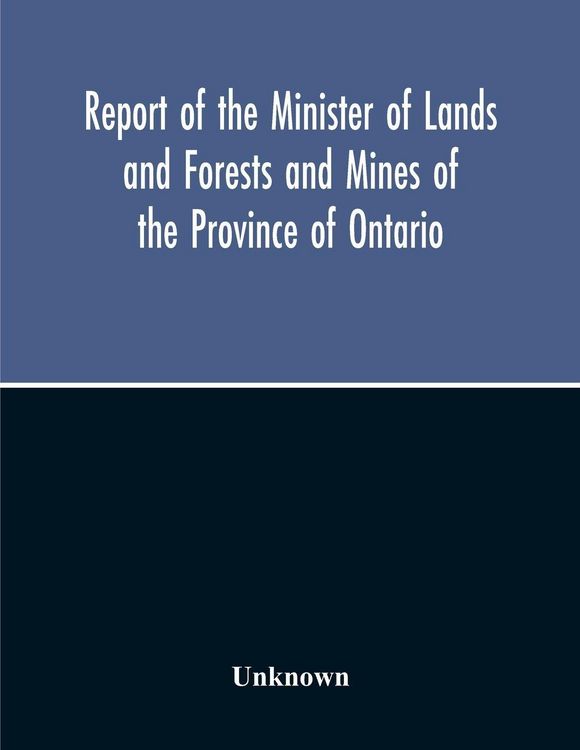 Produktbild: Report Of The Minister Of Lands And Forests And Mines Of The Province Of Ontario, For The Year Ending 31St October 1919