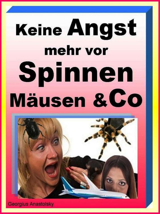 Keine Angst mehr vor Spinnen Mäusen & Co