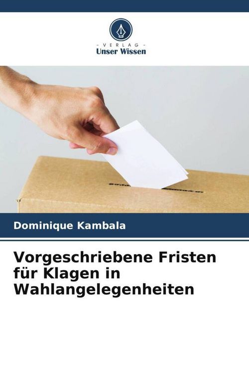 Produktbild: Vorgeschriebene Fristen f&uuml;r Klagen in Wahlangelegenheiten