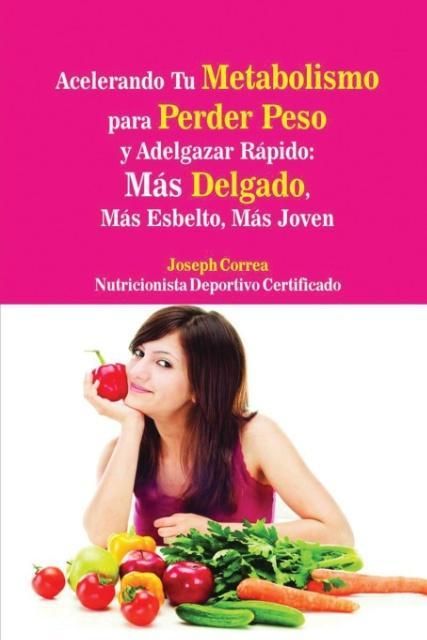 Produktbild: Acelerando Tu Metabolismo para Perder Peso y Adelgazar R&aacute;pido