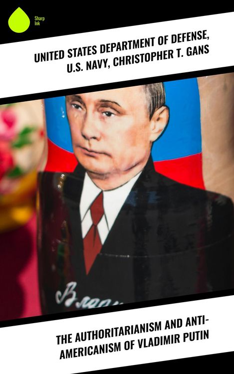Produktbild: The Authoritarianism and Anti-Americanism of Vladimir Putin