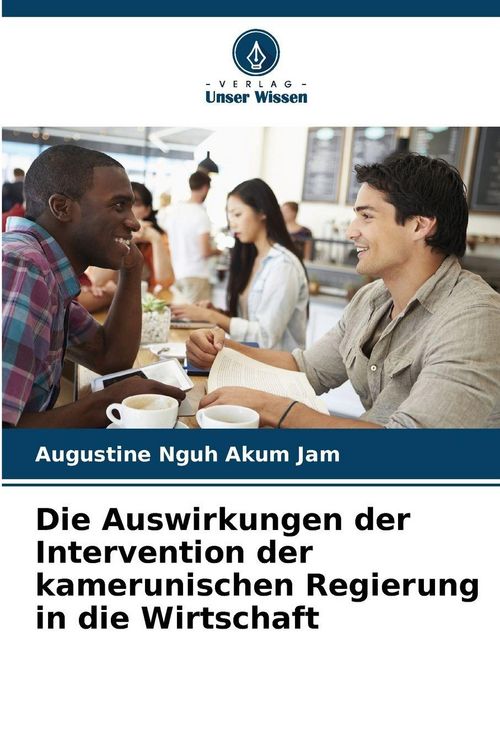 Produktbild: Die Auswirkungen der Intervention der kamerunischen Regierung in die Wirtschaft