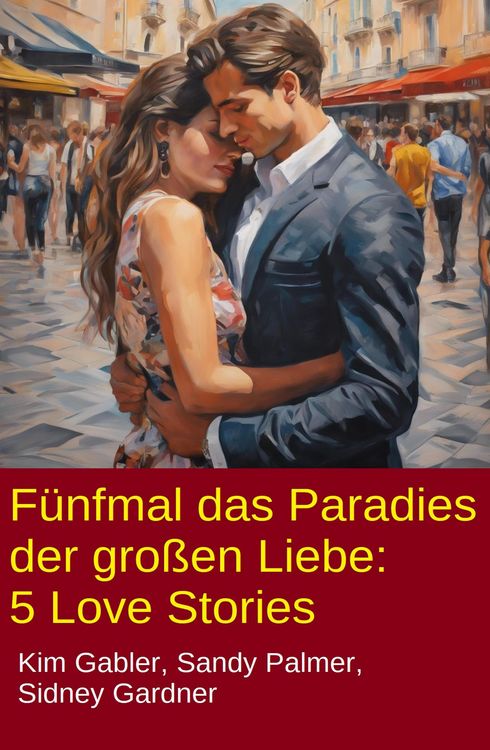Produktbild: F&uuml;nfmal das Paradies der gro&szlig;en Liebe: 5 Love Stories