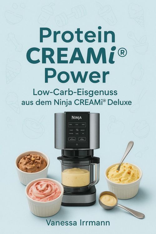 Produktbild: Protein CREAMi&reg; Power - Low-Carb-Eisgenuss aus dem Ninja CREAMi&reg; Deluxe