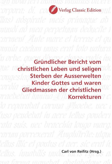 Produktbild: Gr&uuml;ndlicher Bericht vom christlichen Leben und seligen Sterb