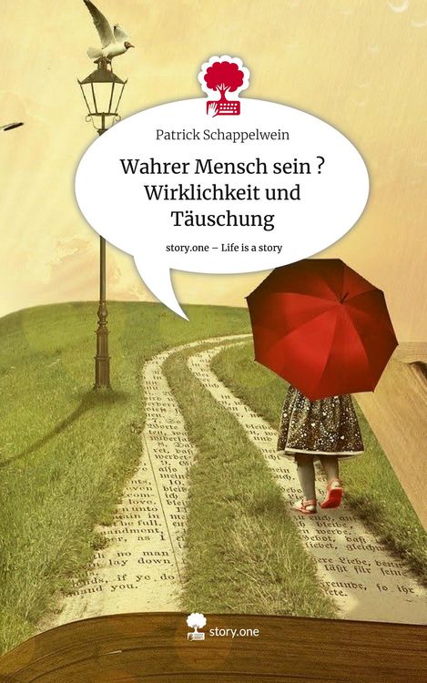 Produktbild: Wahrer Mensch sein ? Wirklichkeit und T&auml;uschung. Life is a Story - story.one