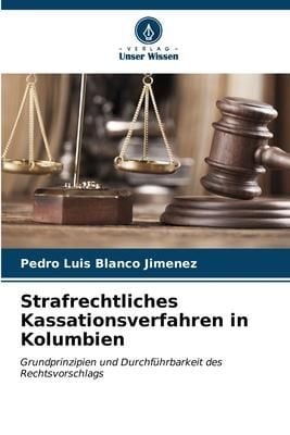 Produktbild: Strafrechtliches Kassationsverfahren in Kolumbien
