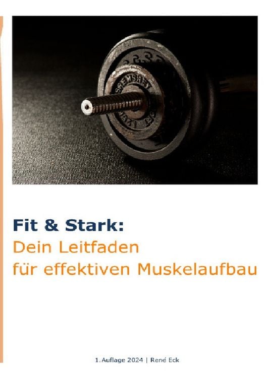 Produktbild: Fit &amp; Stark: Dein Leitfaden f&uuml;r effektiven Muskelaufbau