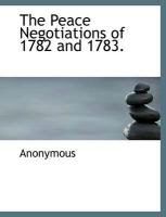 Produktbild: The Peace Negotiations of 1782 and 1783.
