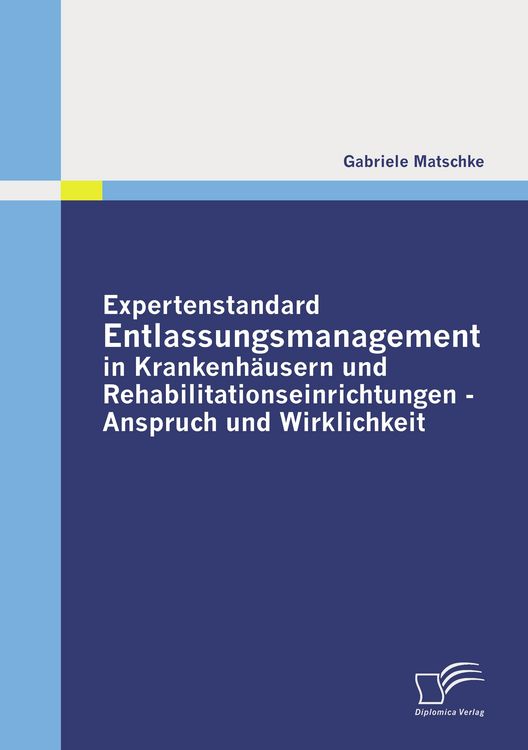Produktbild: Expertenstandard Entlassungsmanagement in Krankenh&auml;usern und Rehabilitationseinrichtungen - Anspruch und Wirklichkeit