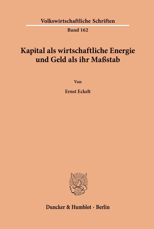 Produktbild: Kapital als wirtschaftliche Energie und Geld als ihr Ma&szlig;stab.