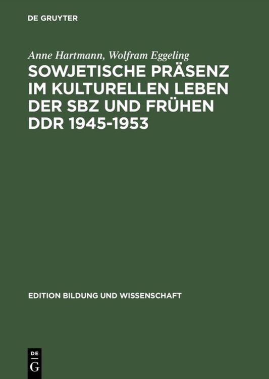 Produktbild: Sowjetische Pr&auml;senz im kulturellen Leben der SBZ und fr&uuml;hen DDR 1945&ndash;1953
