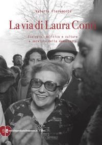 Produktbild: La via di Laura Conti. Ecologia, politica e cultura a servizio della democrazia
