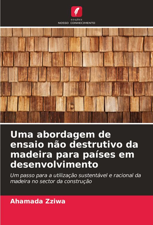 Produktbild: Uma abordagem de ensaio n&atilde;o destrutivo da madeira para pa&iacute;ses em desenvolvimento