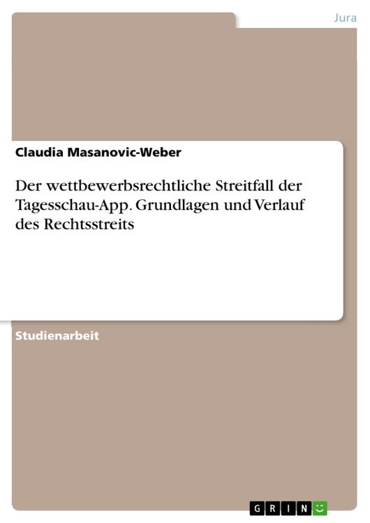Produktbild: Der wettbewerbsrechtliche Streitfall der Tagesschau-App. Grundlagen und Verlauf des Rechtsstreits
