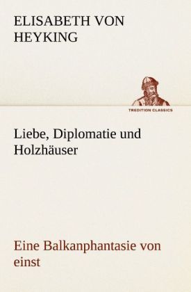 Produktbild: Liebe, Diplomatie und Holzh&auml;user