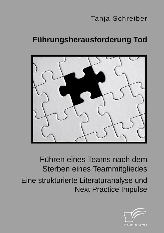 Produktbild: F&uuml;hrungsherausforderung Tod: F&uuml;hren eines Teams nach dem Sterben eines Teammitgliedes. Eine strukturierte Literaturanalyse und Next Practice Impulse