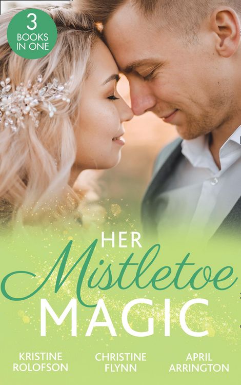 Produktbild: Her Mistletoe Magic: The Wish / Her Holiday Prince Charming / The Rancher's Wife