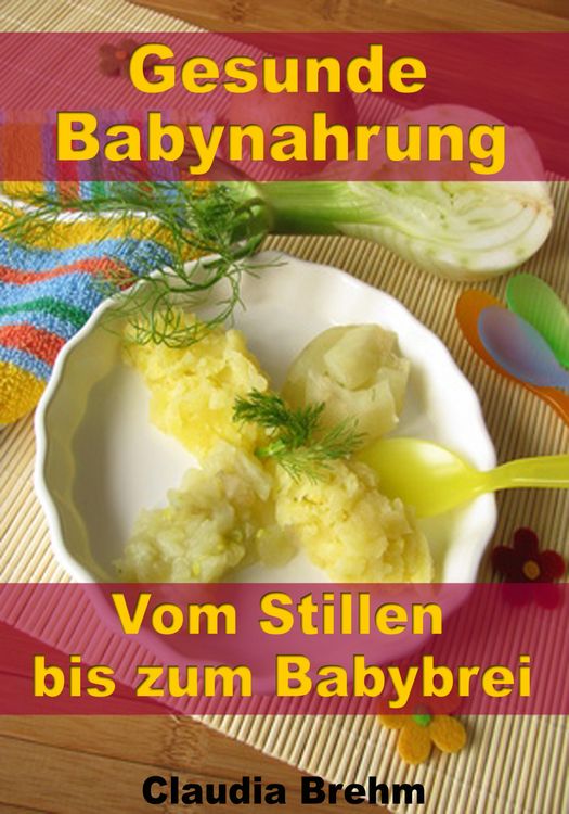 Produktbild: Gesunde Babynahrung - Vom Stillen bis zum Babybrei