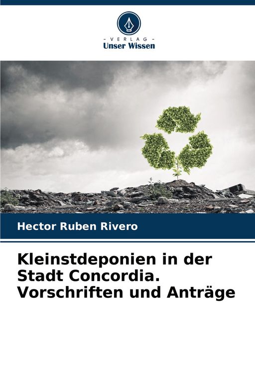 Produktbild: Kleinstdeponien in der Stadt Concordia. Vorschriften und Antr&auml;ge