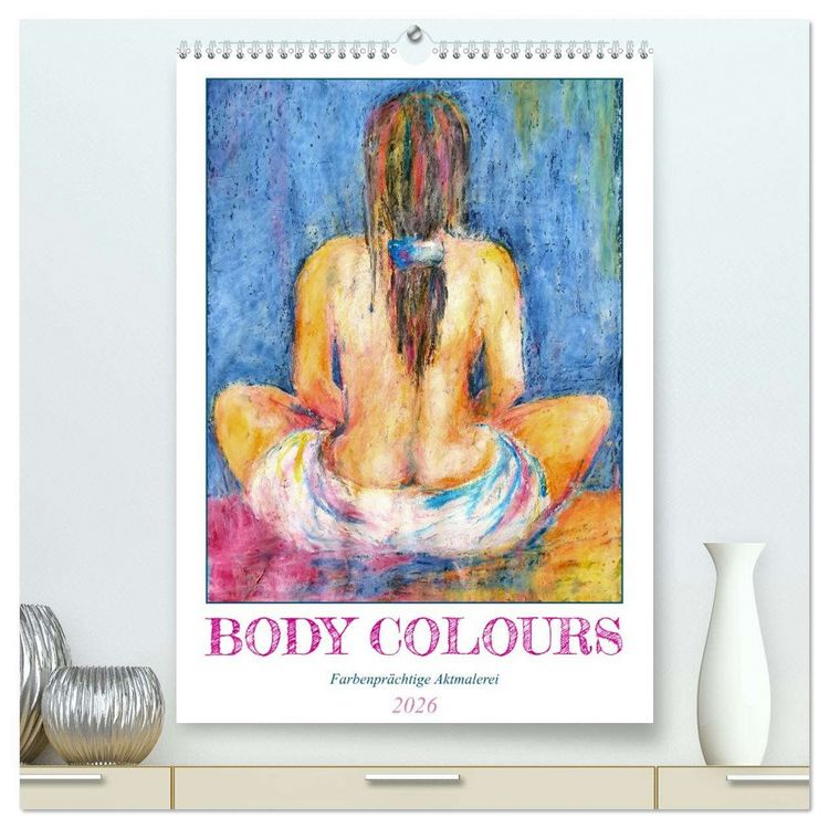 Produktbild: Body Colours - Farbenpr&auml;chtige Aktmalerei (hochwertiger Premium Wandkalender 2026 DIN A2 hoch), Kunstdruck in Hochglanz