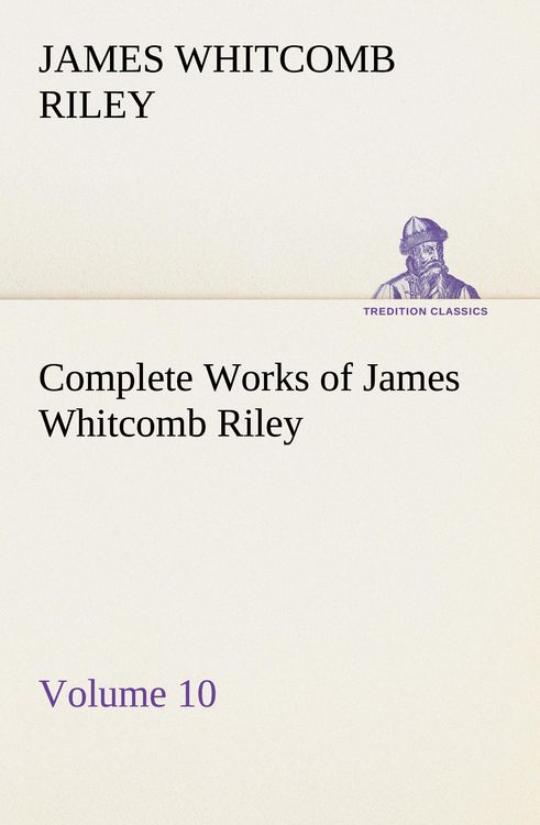 Produktbild: Complete Works of James Whitcomb Riley - Volume 10